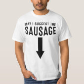 Darf ich das Geschenk der Wurst unpassend vorschla T-Shirt (Vorderseite)