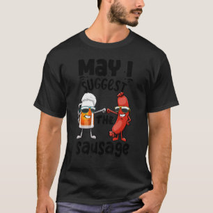 Darf ich die Wurst Frauen Feinschmecker Wurst vors T-Shirt