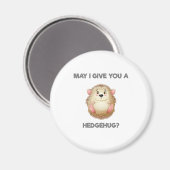 Darf ich dir einen Hedgehug geben? Magnet (Vorderseite/Rückseite)