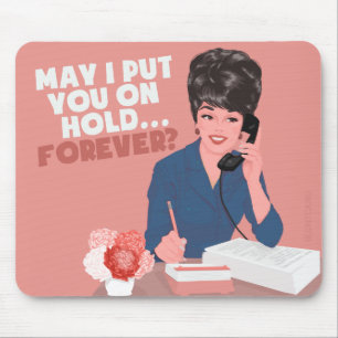Darf ich Sie kurz halten? Für immer... Mousepad