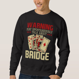 Darf über Bridge sprechen  Bietet Kartenspiel Brüc Sweatshirt
