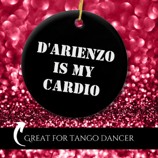 D'Arienzo ist mein Cardio Tanguero Argentine Tango Keramik Ornament