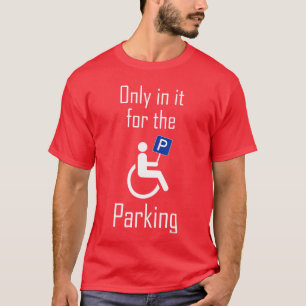 Darin Behindertenparkplatz Ich Sarcastic Rollstuhl T-Shirt