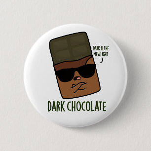 Dark Chocolate Funny Candy Pub Button