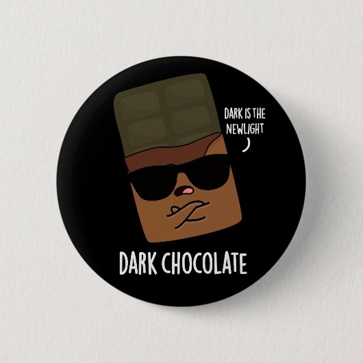 Dark Chocolate Funny Candy Pun Dark BG Button (Vorderseite)