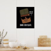 Dark Chocolate Funny Candy Pun Dark BG Poster (Küche)