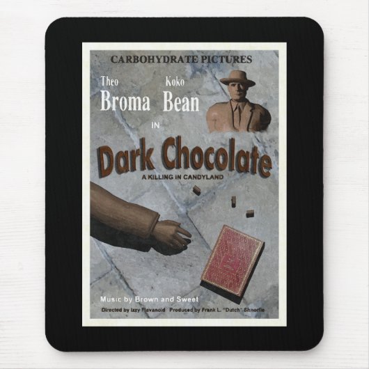 Dark Chocolate Movie Mousepad (Vorne)