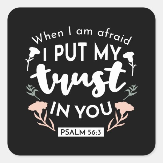 Dark Floral Christlich Art - Psalm 56:3 Quadratischer Aufkleber (Vorderseite)