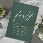 Dark Green Emerald | Modern Formal 40th Birthday Einladung<br><div class="desc">Modern-style 40th birthday invitations with heading "forty" text in a script font. White font on a dark green background.</div>