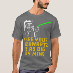 Dark Helmet Ich sehe, dass Ihre Schwartz so groß i T-Shirt