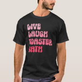 Dark Humor Saying Live Laugh Toaster Bath Groovy T-Shirt (Vorderseite)
