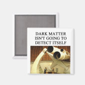 DARK Materie Physik Witz Magnet (Vorderseite/Rückseite)