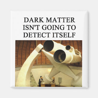 DARK Materie Physik Witz Magnet