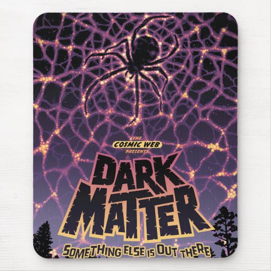Dark Matter Poster. Mousepad (Vorne)