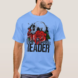 Dark Romance Reader Lesen von Skeletts Rose Buch T-Shirt