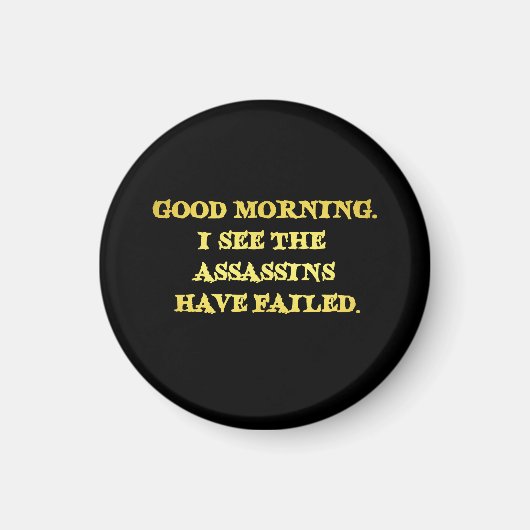 Dark Spaß Assassin Morning Joke Magnet (Vorne)