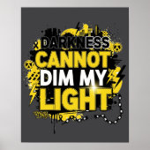 Darkness Can Not Dim My Light Poster (Vorne)