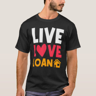 Darlehen für Live-Liebe Neuer Hausbesitzer - Ankün T-Shirt