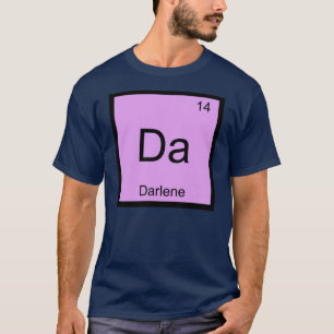 Darlene Name Chemie Element Periodensystem T-Shirt