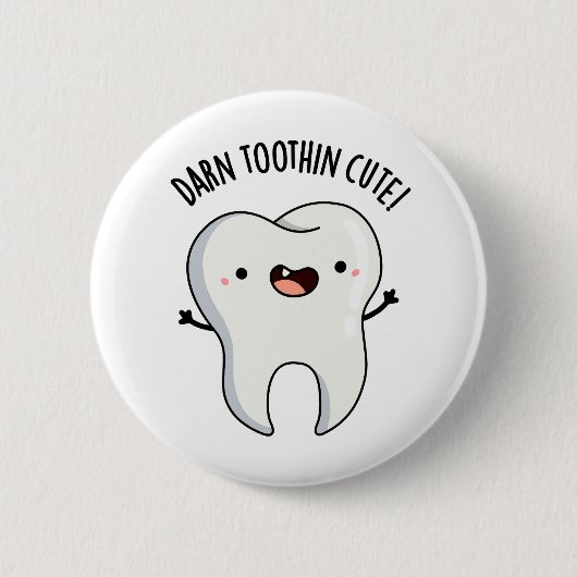 Darn Tooth-in Niedlich Funny Tooth Pun Button (Vorderseite)