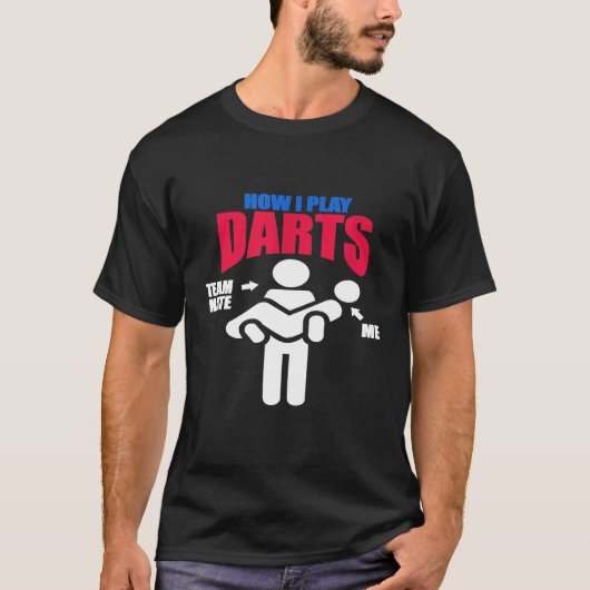 Dart - Dart Funny - Wie ich Darts Team Mate Me spi T-Shirt (Vorderseite)