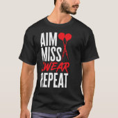 Dart Darts Player Aim Miss Swear Repeat T-Shirt (Vorderseite)