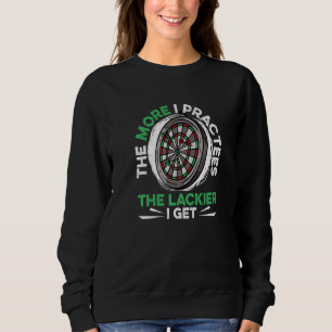 Dart Darts Player Je mehr ich den Lakaien praktizi Sweatshirt