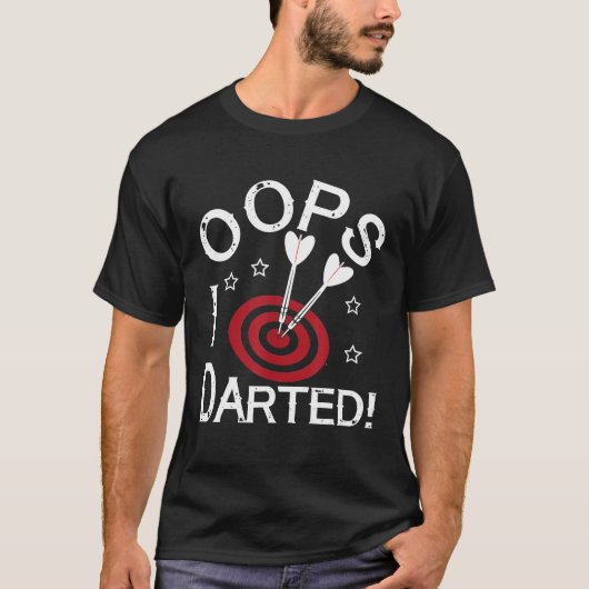 Dart - I Darted Funny Dart Player T-Shirt (Vorderseite)