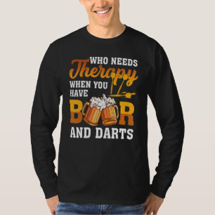 Dart Throwing, der eine Therapie benötigt, wenn Si T-Shirt