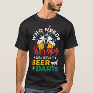 Dart Throwing, der eine Therapie benötigt, wenn Si T-Shirt