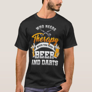 Dart Throwing, der eine Therapie benötigt, wenn Si T-Shirt