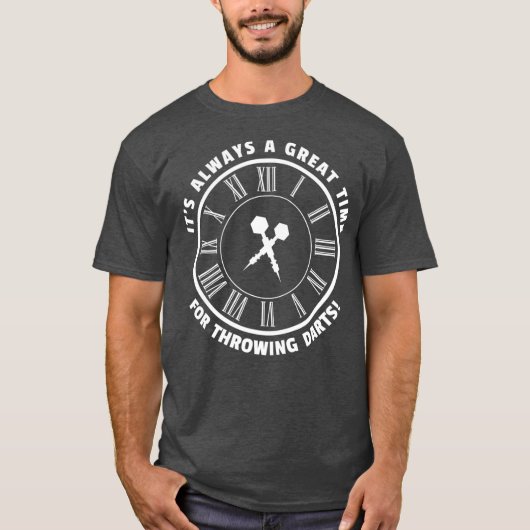 Dart Throwing Sprichwort - Dartboard Enthusiasten T-Shirt (Vorderseite)