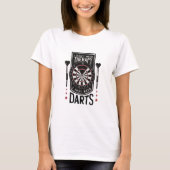Dartboard Funny Zitat T-Shirt (Vorderseite)