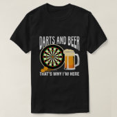 Darts and Beer das ist der Grund hier zu sein T-Shirt (Design vorne)