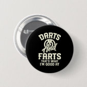 Darts And Farts That's What I'm Good At Funny Dart Button (Vorne & Hinten)