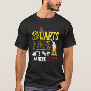 Darts Beer Beerdarts deshalb bin ich hier für Dart T-Shirt