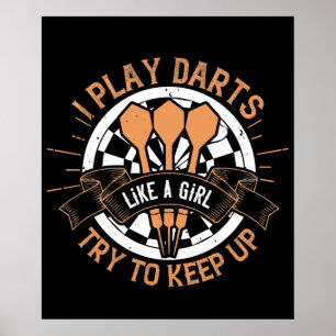 Darts - Ich spiele Darts wie ein Mädchen Poster