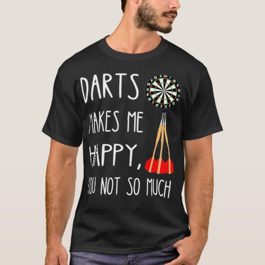 Darts macht mich glücklich, dass ich dir nicht so T-Shirt (Vorderseite)
