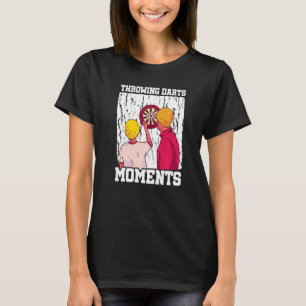 Darts Moments Dart Player Darting Darter T-Shirt
