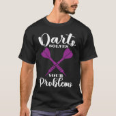 Darts Solves Your Problems I Darts T-Shirt (Vorderseite)