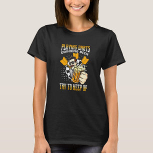 Darts spielen Bier trinken Versuche Schritt zu hal T-Shirt