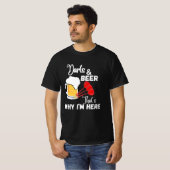 Darts und Bier, deshalb hier. T-Shirt (Vorne ganz)