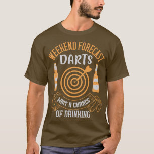 Darts Weekend Prognose mit der Chance zu trinken T-Shirt