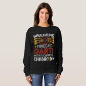 Darts With A Chance OF Drinking Dartboard Dart Pl Sweatshirt (Vorne ganz)