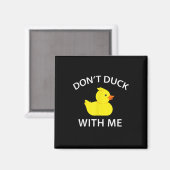 darunter Duck With Me Funny Rubber Duck Magnet (Vorderseite/Rückseite)