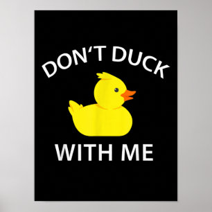 darunter Duck With Me Funny Rubber Duck Poster
