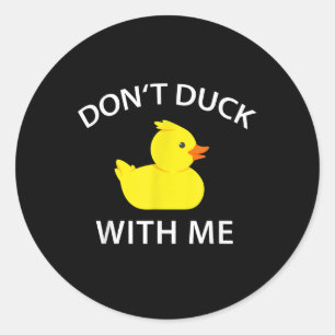 darunter Duck With Me Funny Rubber Duck Runder Aufkleber