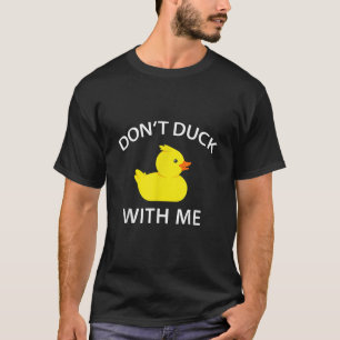 darunter Duck With Me Funny Rubber Duck T-Shirt