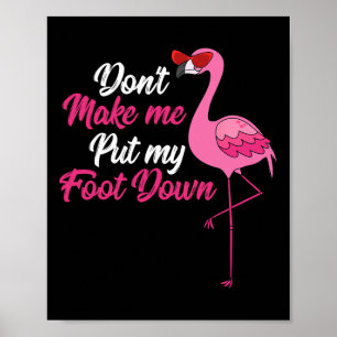 darunter Make Me Foot Down Cool Flamingo Cute Hall Poster