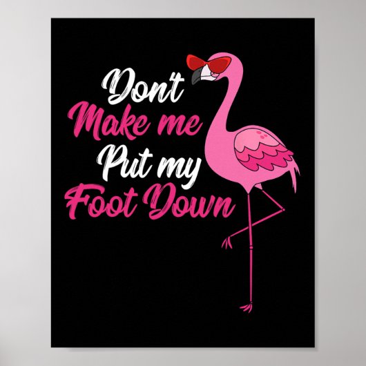 darunter Make Me Foot Down Cool Flamingo Cute Hall Poster (Vorne)